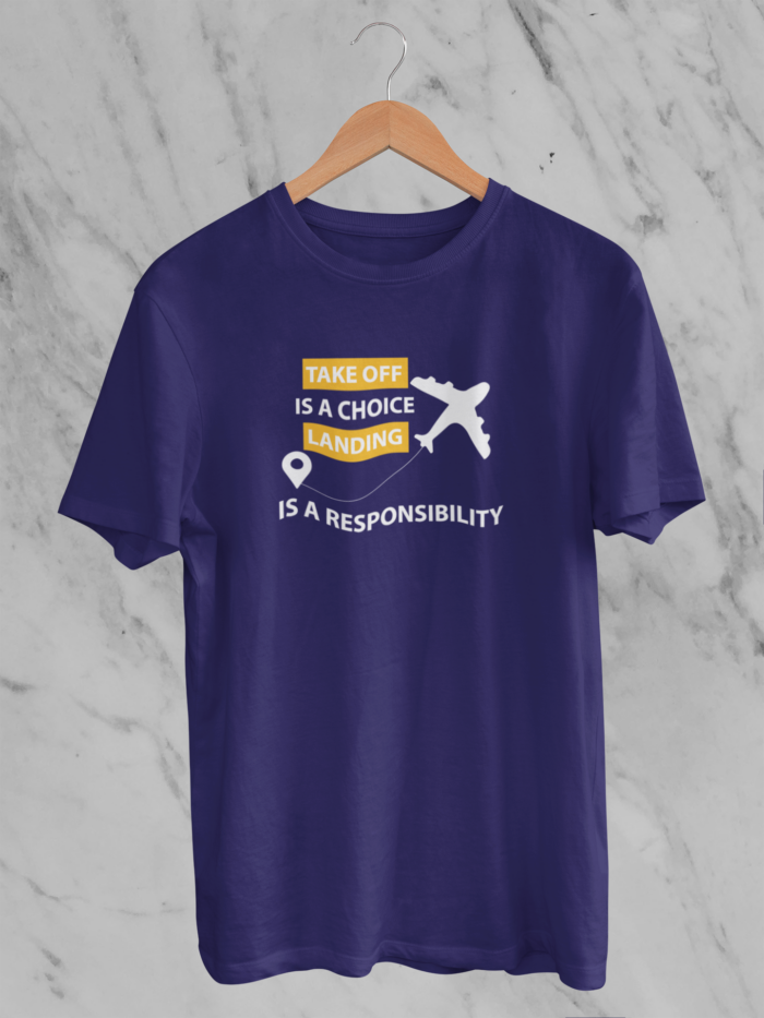 Alternative view of Take Off Is A Choice Landing Is A Responsibility T-shirt